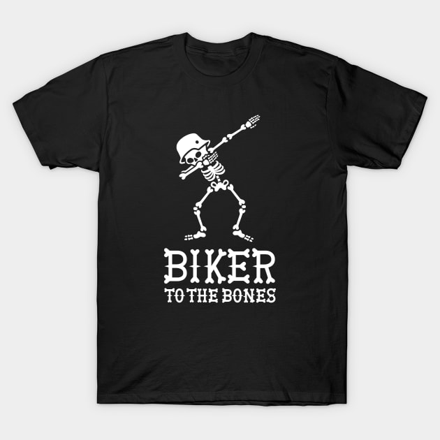 Dab dabbing biker to the bones T-Shirt by LaundryFactory